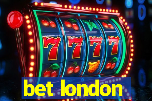 bet london