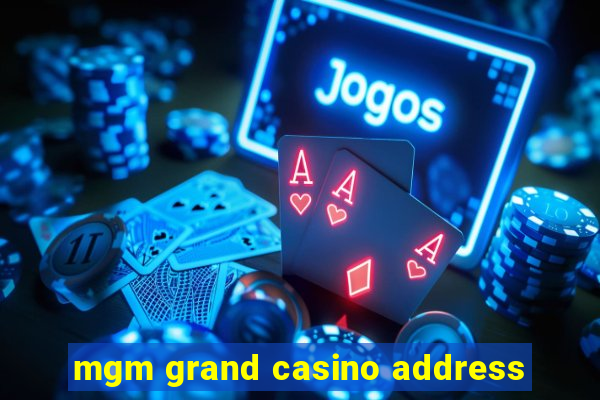 mgm grand casino address