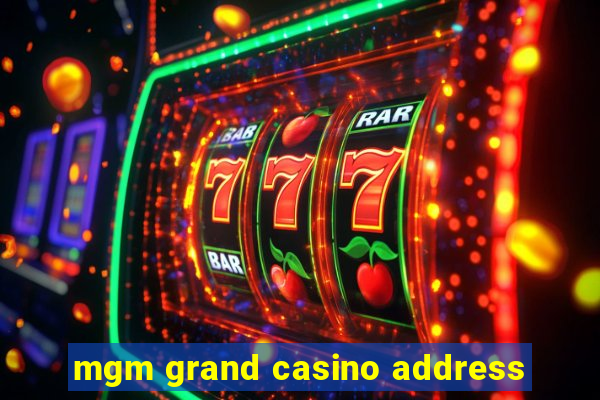 mgm grand casino address