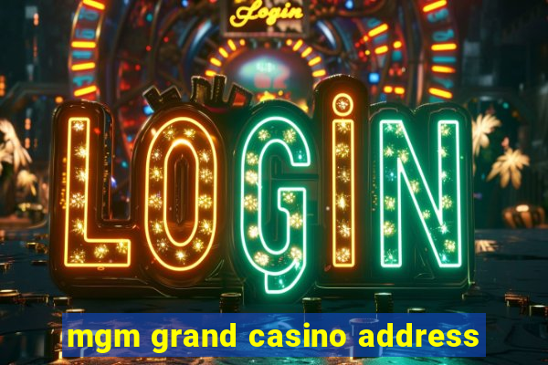 mgm grand casino address