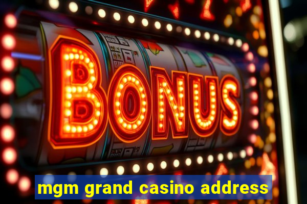 mgm grand casino address