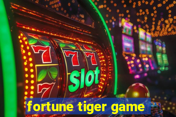 fortune tiger game