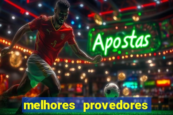 melhores provedores de slots