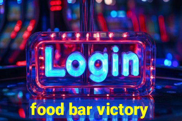 food bar victory