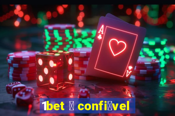 1bet 茅 confi谩vel