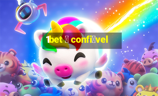 1bet 茅 confi谩vel