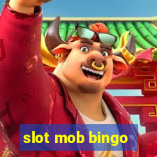 slot mob bingo