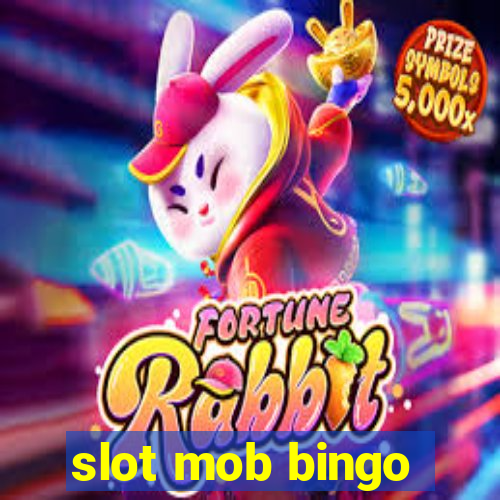 slot mob bingo