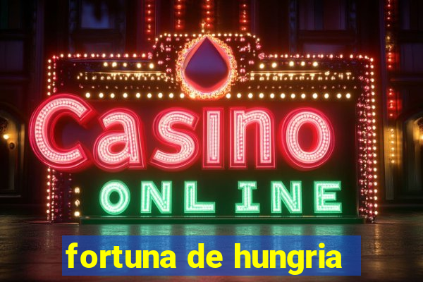 fortuna de hungria