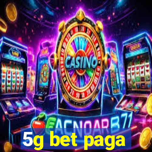 5g bet paga