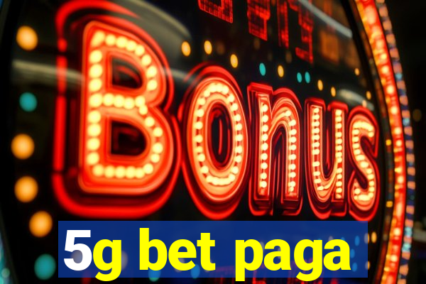 5g bet paga