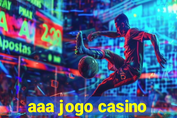 aaa jogo casino