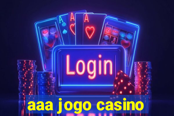 aaa jogo casino