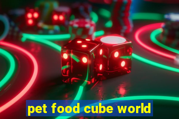 pet food cube world