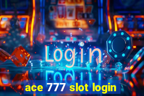 ace 777 slot login