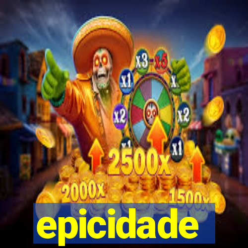 epicidade