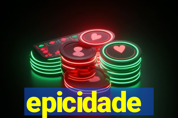 epicidade