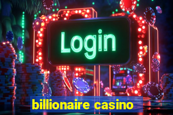 billionaire casino