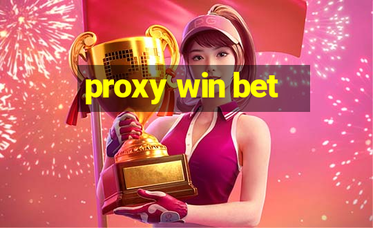 proxy win bet