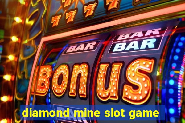 diamond mine slot game