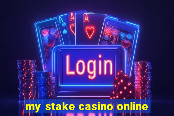 my stake casino online