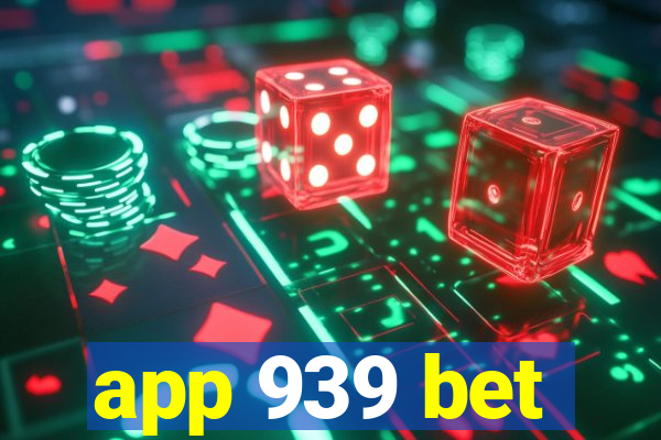 app 939 bet