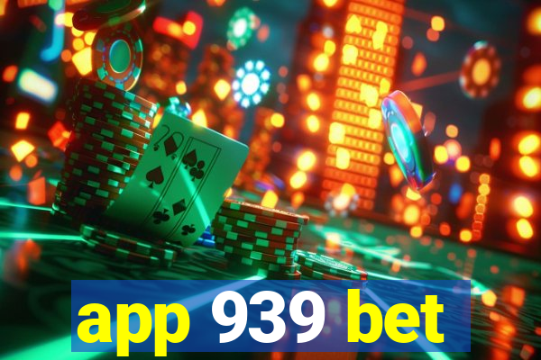 app 939 bet