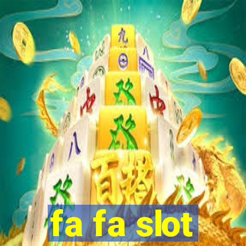 fa fa slot