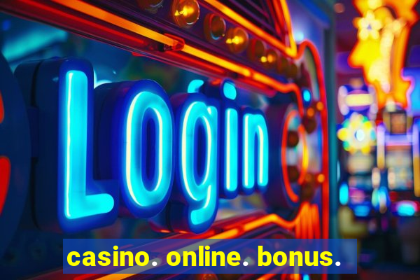 casino. online. bonus.