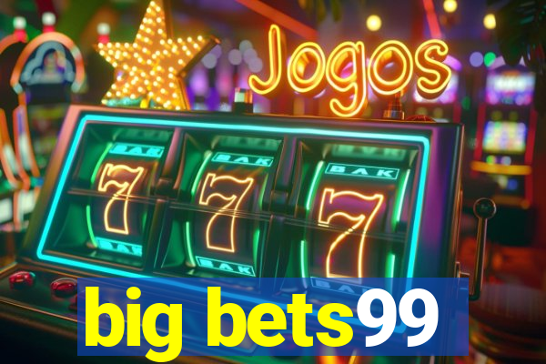 big bets99