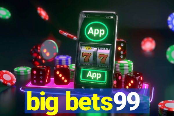 big bets99