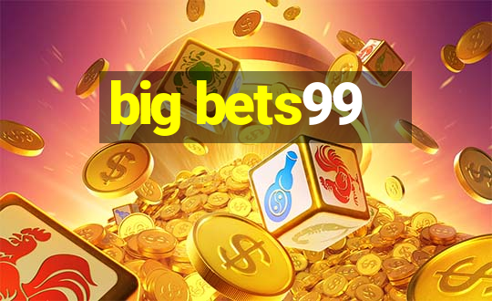 big bets99