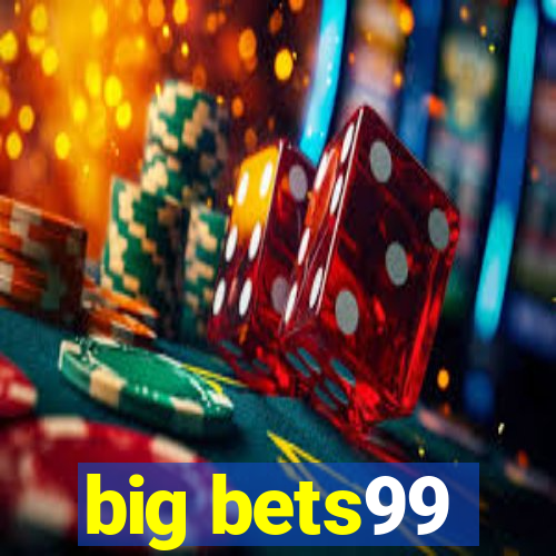 big bets99