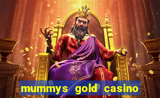 mummys gold casino 77 free spins