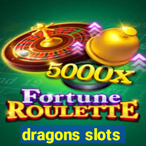 dragons slots