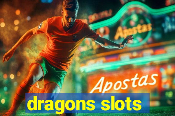 dragons slots