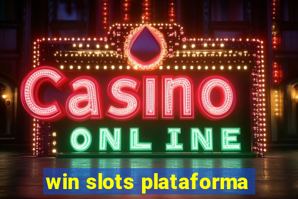 win slots plataforma