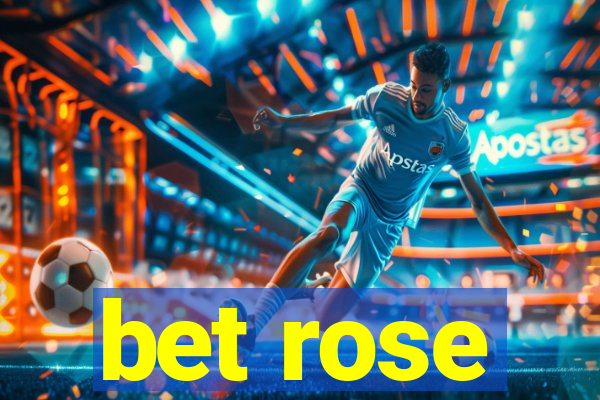 bet rose