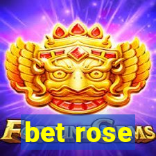 bet rose