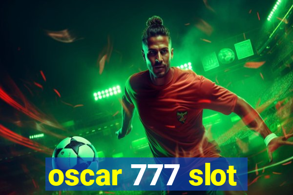 oscar 777 slot