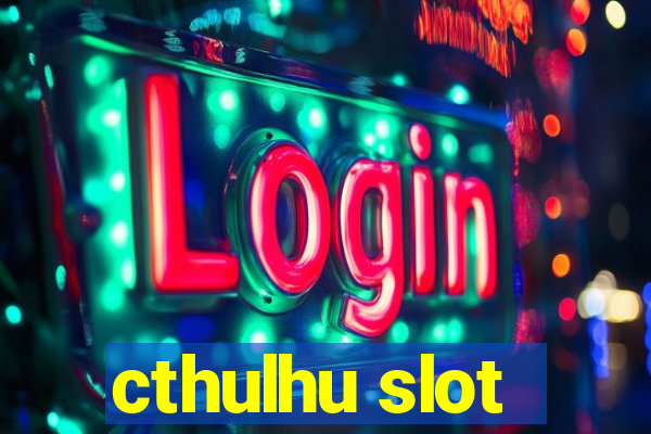 cthulhu slot