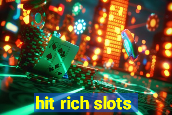 hit rich slots