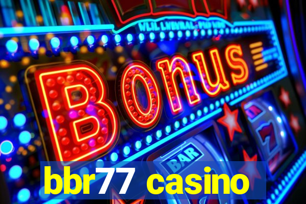 bbr77 casino