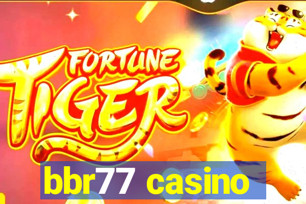 bbr77 casino