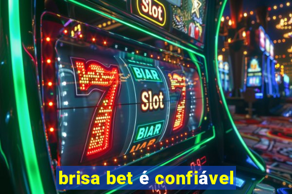 brisa bet é confiável