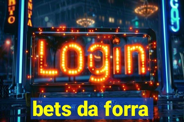 bets da forra