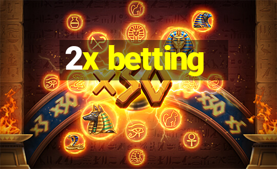 2x betting