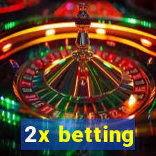 2x betting