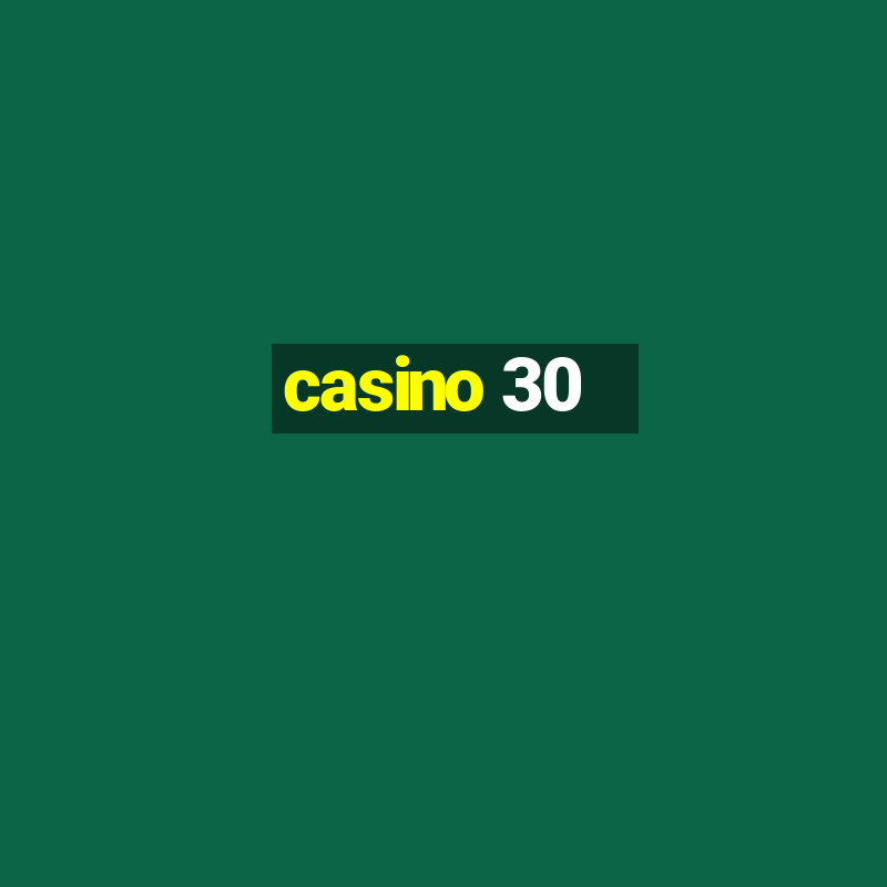 casino 30