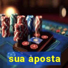 sua aposta